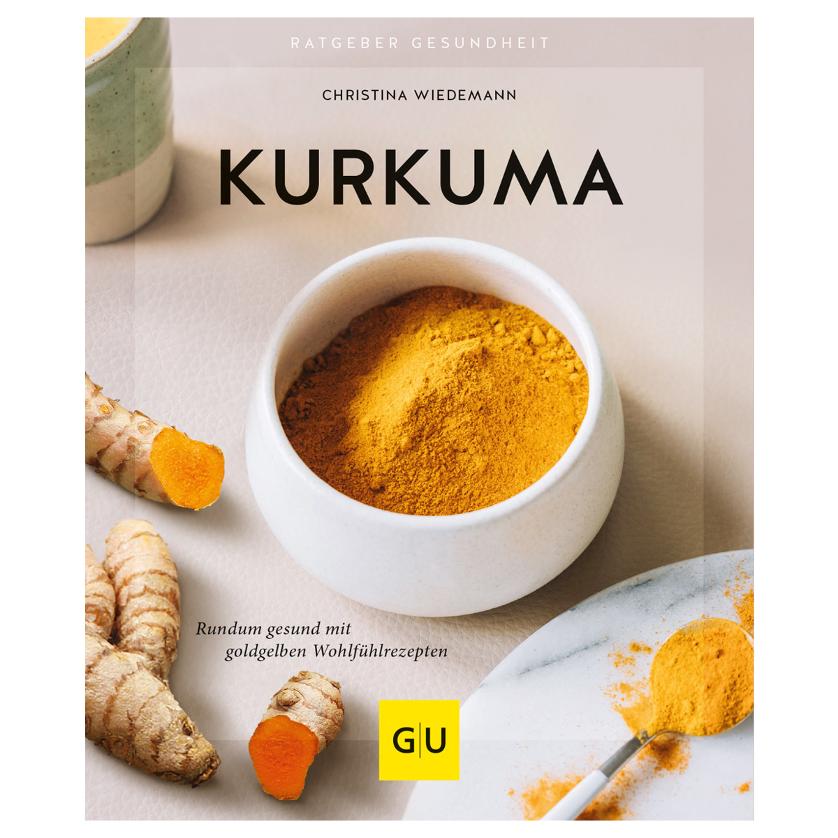 BUCH: Kurkuma - Rundum gesund mit goldgelben Wohlfühlrezepten