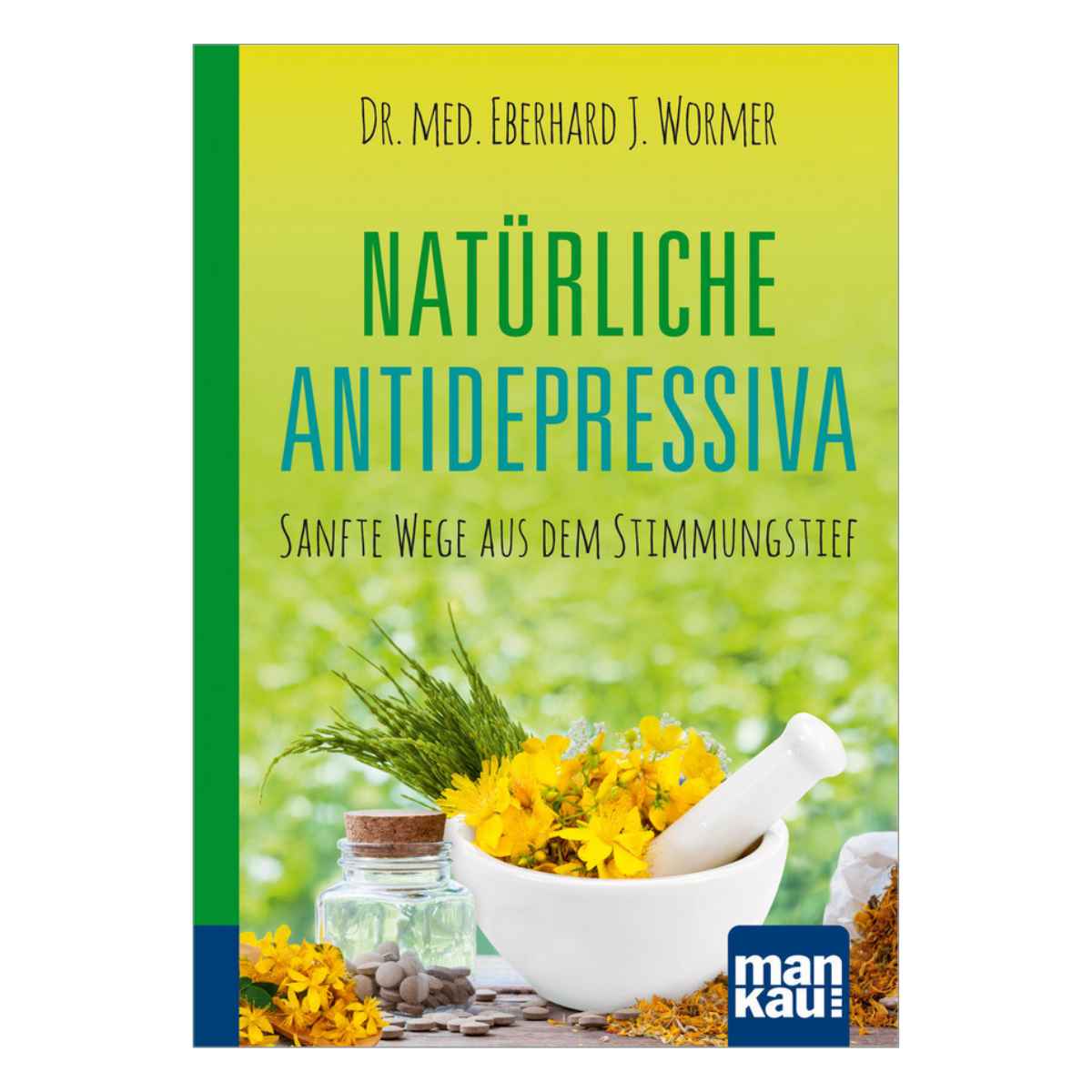 Natürliche Antidepressiva. Kompakt Ratgeber